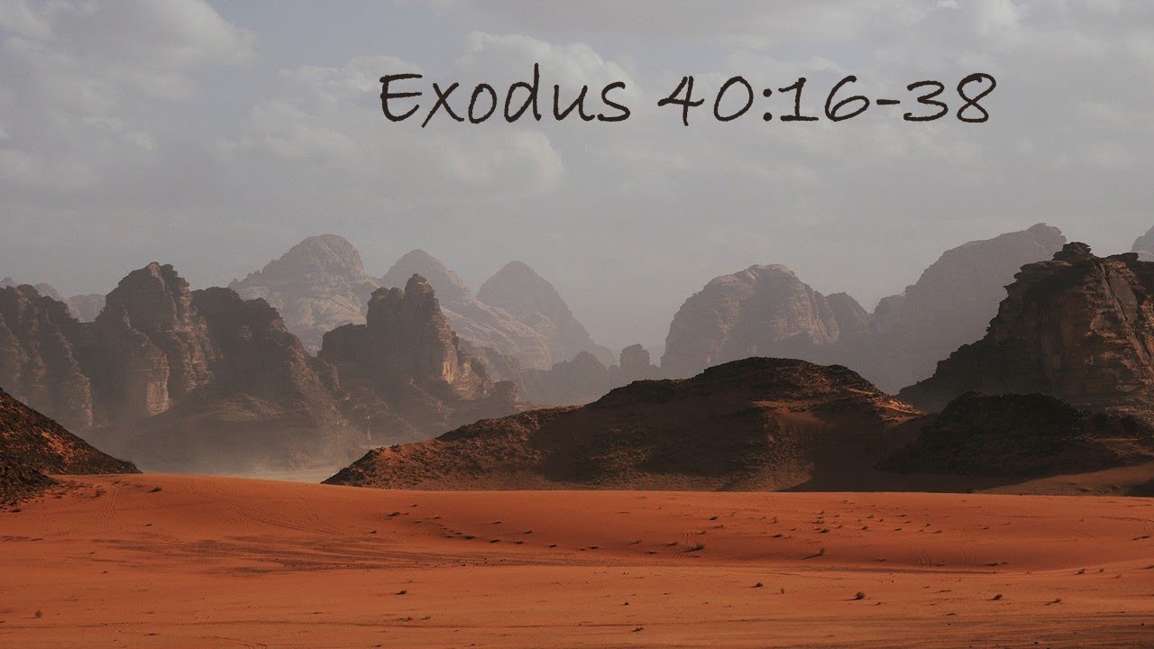 Exodus 40:16-38: God Moves In