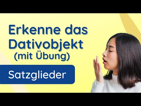 Dativobjekt ✅ alles was du wissen musst