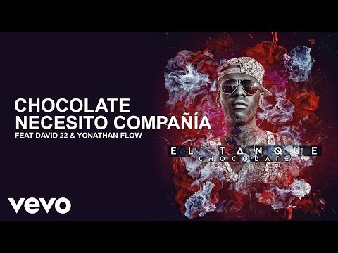 Chocolate - Necesito Compañía (AUDIO) ft. David 22, Jonathan Flow