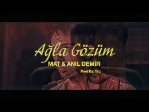 MatBull & Anıl Demir  - Ağla Gözüm  ( Prod. By Teg Stug )