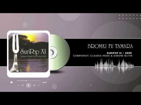 Bromki Fu Tamara - Componist: Claudia Heide & Simone Blitin | SuriPop XI - 2000