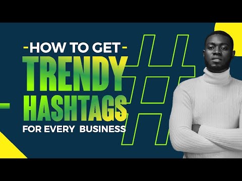 How To Generate Trendy Hashtags for Every Business Niche