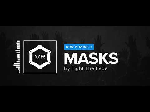 Fight The Fade - Masks [HD]