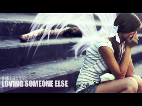 Axel Dario - Loving Someone Else