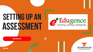 Setting Up an Assessment in Edugence
