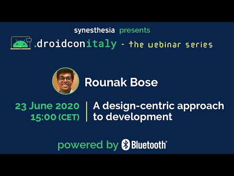 droidcon Italy webinar - A design-centric approach to development - Rounak Bose