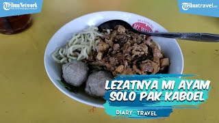 DIARY TRAVEL: Cicipi Mie Ayam Solo Pak Kaboel Legendaris di Lamongan, Sehari Habiskan Ratusan Porsi