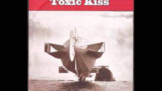 Toxic Kiss - Flight to Mexico - 2011
