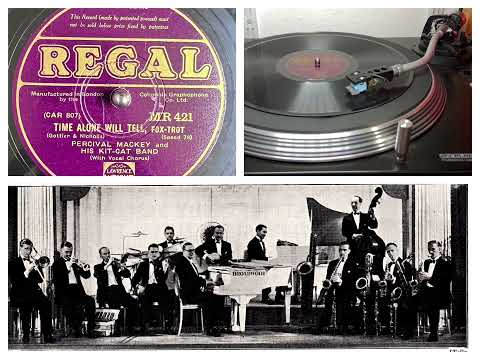 Percival Mackey and His Kit-Cat Band: Time Alone Will Tell, London 17.09.1931 (Regal MR 421)