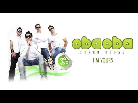Oba Oba Samba House - I'm Yours (Áudio Oficial)