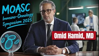 Immuno-Oncology Symposium 2025 Omid Hamid, MD MOASC / ANCO