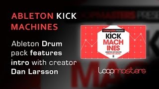 Video thumbnail for Ableton Kick Machines - Kick Drum Operator Presets and Drum Racks - How To Use by Loopcloud