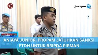 Download lagu ANIAYA JUNIOR, PROPAM JATUHKAN SANKSI PTDH UNTUK BRIPDA PIRMAN || BERANDA NUSANTARA mp3