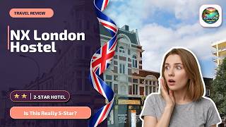 NX London Hostel - Is This Really 5-Star? | London, United Kingdom🏨
