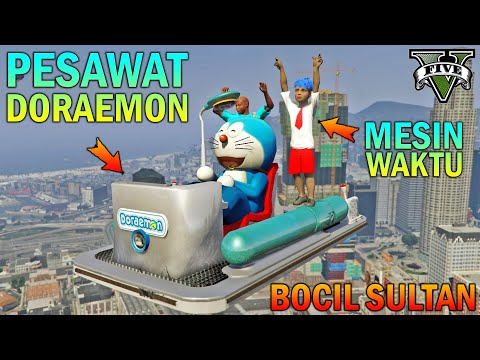 BOCAH SD NAIK PESAWAT DORAEMON!! MESIN WAKTU - GTA 5 SULTAN BOCIL