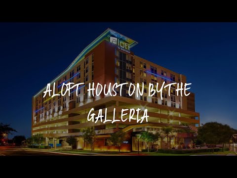 Aloft Houston by the Galleria Review - Houston , United States of America