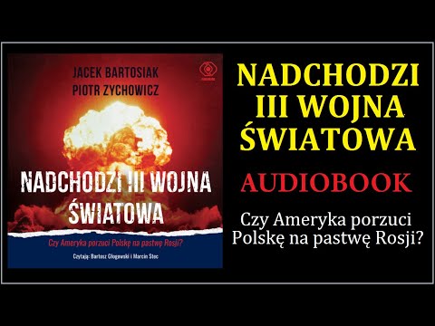 NADCHODZI III WOJNA ŚWIATOWA - Audiobook MP3 - Jacek Bartosiak i Piotr Zychowicz (rozmowy)