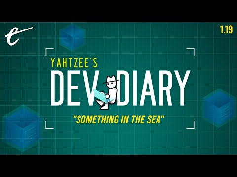 Something in the Sea | Yahtzee's Dev Diary