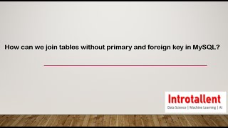 MySQL | How to join two tables without primary and foreign key?