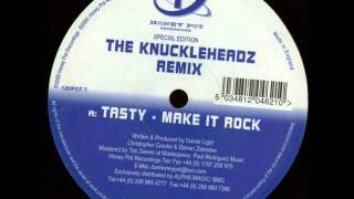 Tasty - Make It Rock (Knuckleheadz Remix)