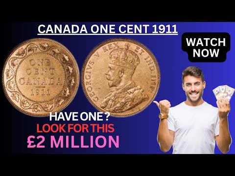 Canada One Cent 1911 / The Most Collectables and Worth Money Coin
