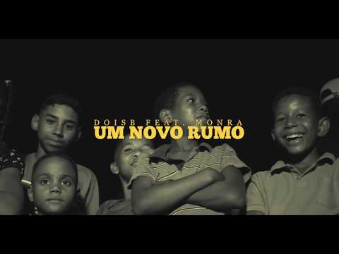 UM NOVO RUMO - DoisB ft. MonRa (Videoclipe Oficial)