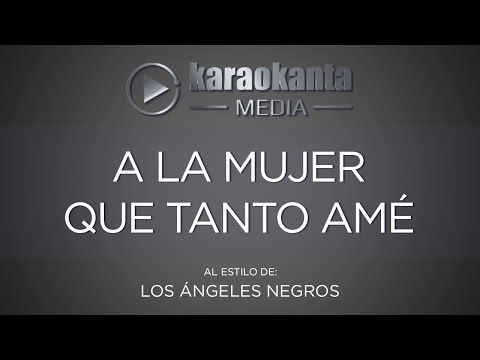download lagu mp3 mp4 A La Mujer Que Tanto Ame Karaoke, download lagu A La Mujer Que Tanto Ame Karaoke gratis, unduh video klip A La Mujer Que Tanto Ame Karaoke
