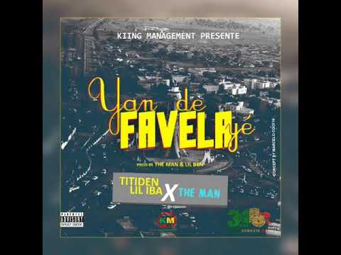 Titiden Lil IBa feat The Man " Yan de Favela yé "(2019)