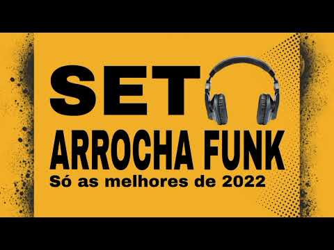 SET MIXADO ARROCHA FUNK 2022