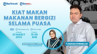 PUASA SEHAT: Tips Atur Komposisi Menu Bergizi selama Puasa, Hindari Makanan Manis saat Sahur