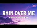 Pitbull Rain Over Me Ft Marc Anthony Lyrics
