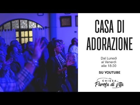 Casa di Adorazione - Lunedì 29/03/2021
