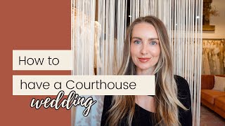 How to Have a Courthouse Wedding