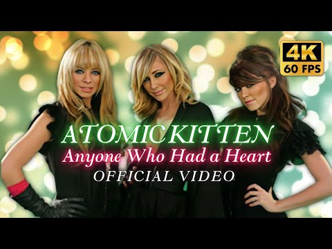 [4K] Atomic Kitten - Anyone Who Had a Heart (Official Video)