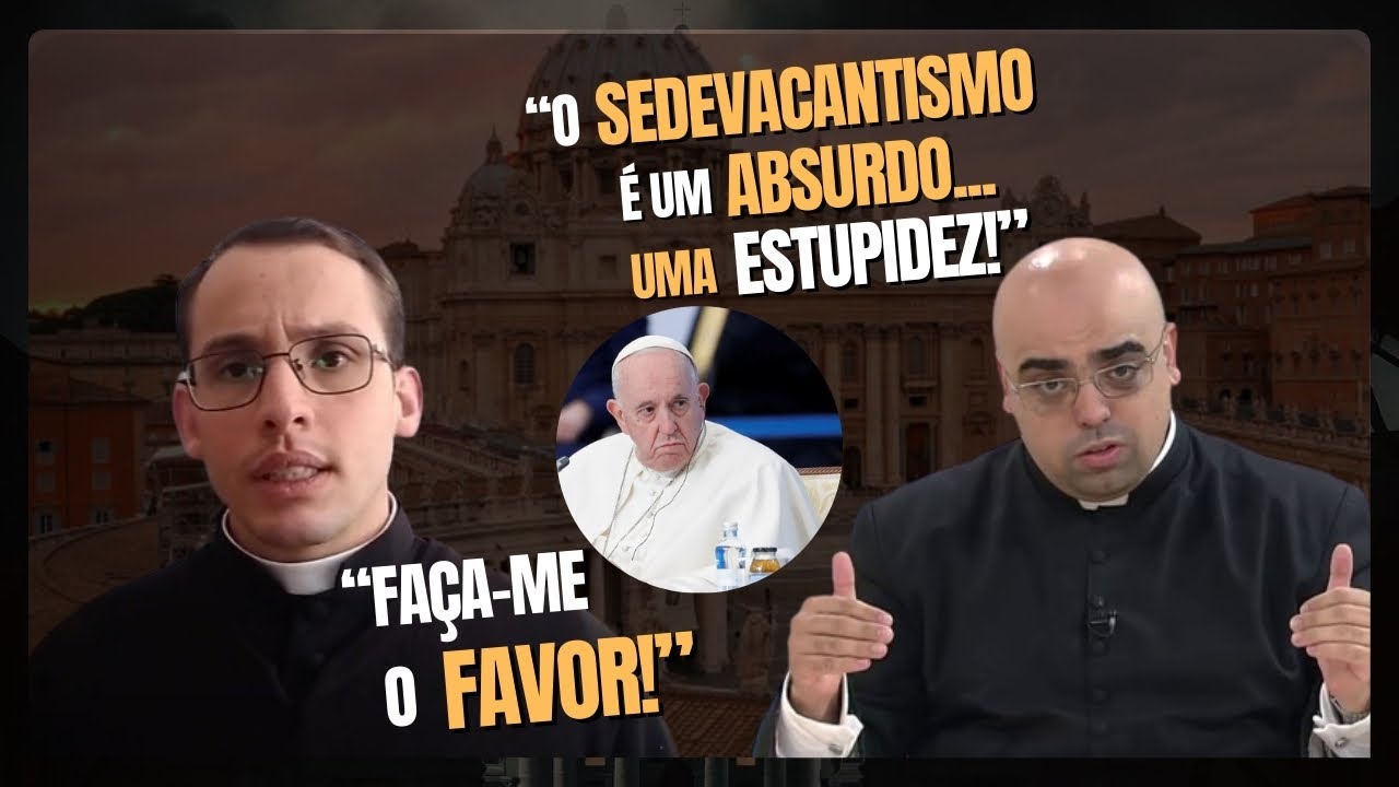 PADRE GABRIEL Maria REFUTA Argumentos do PADRE JOSÉ EDUARDO sobre SEDEVACANTISMO.