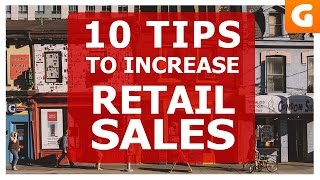 10 Tips On How To Increase Retail Sales