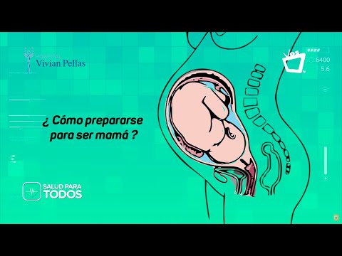 ¿Cómo prepararse para ser mamá? || SALUD PARA TODOS