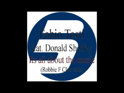 Fabio Tosti feat. Donald Sheffey - Its all about the music (Robbie F Club Mix)