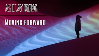 As I Lay Dying - Moving Forward (Lyrics)