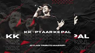 K.K - PYAAR KE PAL (DYLAN TRIBUTE MASHUP) // DL LINK IN DESCRIPTION