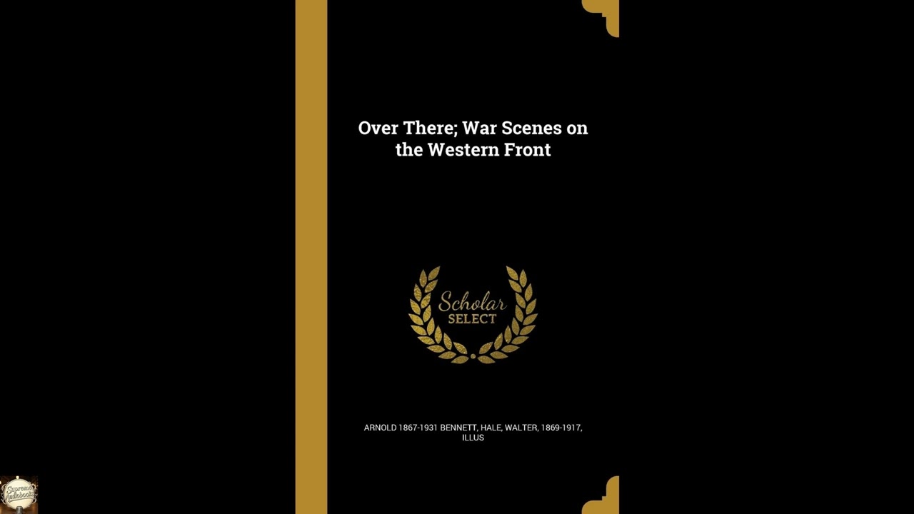 Over There; War Scenes on the Western Front