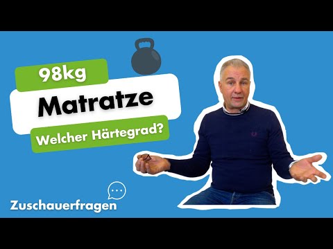 Matratze: Welcher Härtegrad bei 98kg? | Zuschauerfragen