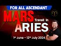 For All Ascendants | Mars transit in Aries | 01st June - 12th July 2024 | Analysis by Punneit