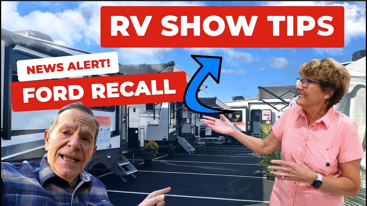 RV Show Tips, Ford Truck Recall & Dangers of Overconfidence