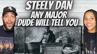 WOW!| FIRST TIME HEARING Steely Dan -  Any Major Dude Will Tell You REACTION