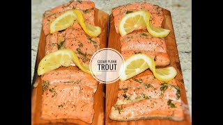Cedar Plank Trout - How To Cook Trout - How To Cook Fish On The Grill