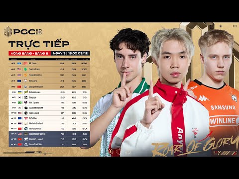 🏆[PGC 2025] BẢNG B - NGÀY CUỐI: 🇻🇳 AL, 🇺🇸 FLC, 🇺🇦 NAVI, 🇨🇳 PERO, 🇪🇺 FAZE, 🇹🇭 MITH, 🇺🇸 TL, 🇰🇷 BGP,...