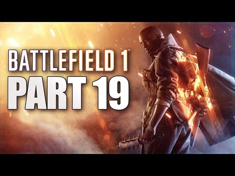 Battlefield 1 - Gameplay Part 19 [Mission 4 Walkthrough: The Runner] PS4 Campaign
