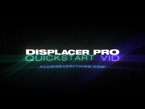 Displacer Pro Quickstart Guide