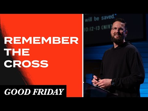 Remember The Cross (Good Friday) - Pastor Tim Perkins - YouTube
